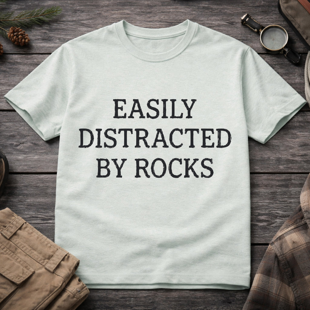 Easily Distracted By Rocks T-Shirt