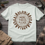 More Trees Please T-Shirt