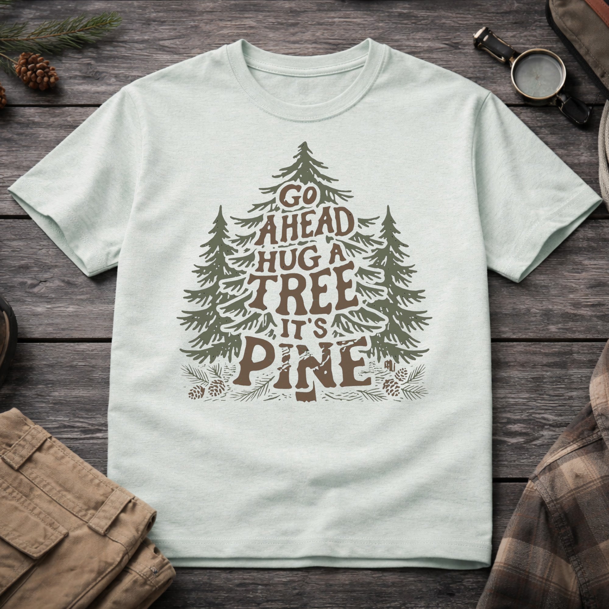 Go Ahead Hug A Tree T-Shirt