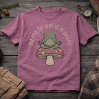 Let Me Be Weird In Peace T-Shirt