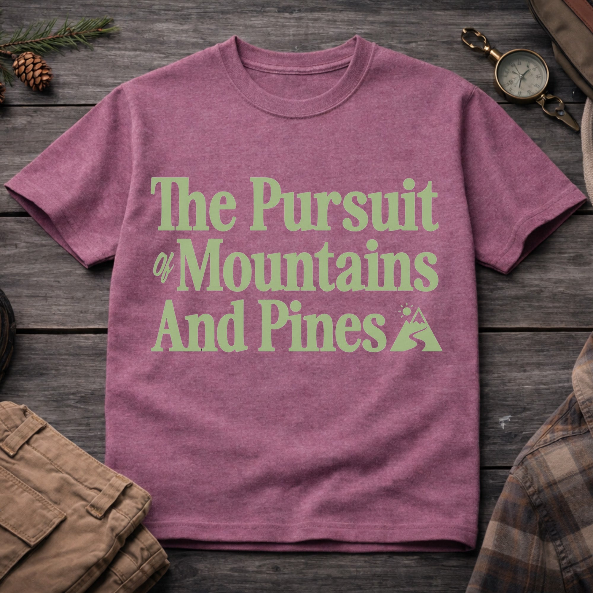 The Pursuit of Mountains and Pines T-Shirt