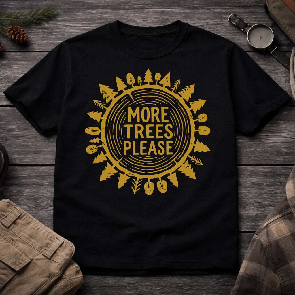 More Trees Please T-Shirt