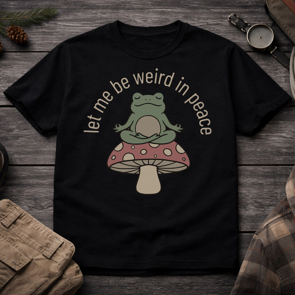 Let Me Be Weird In Peace T-Shirt