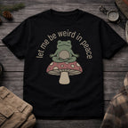 Let Me Be Weird In Peace T-Shirt