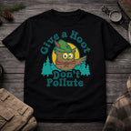 Give a Hoot, Don't Pollute T-Shirt