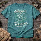 Hiking Is Just Walking Where You Might Die T-Shirt