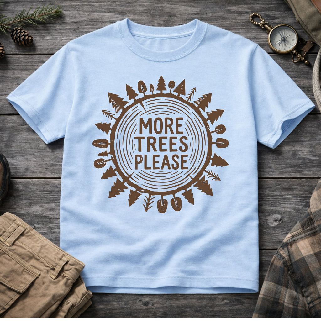 More Trees Please T-Shirt