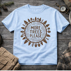 More Trees Please T-Shirt
