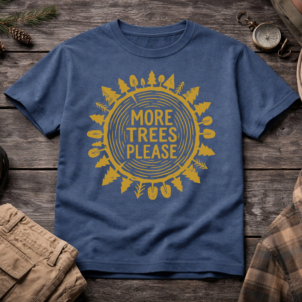 More Trees Please T-Shirt