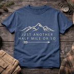 Just Another Half Mile Or So 21 T-Shirt