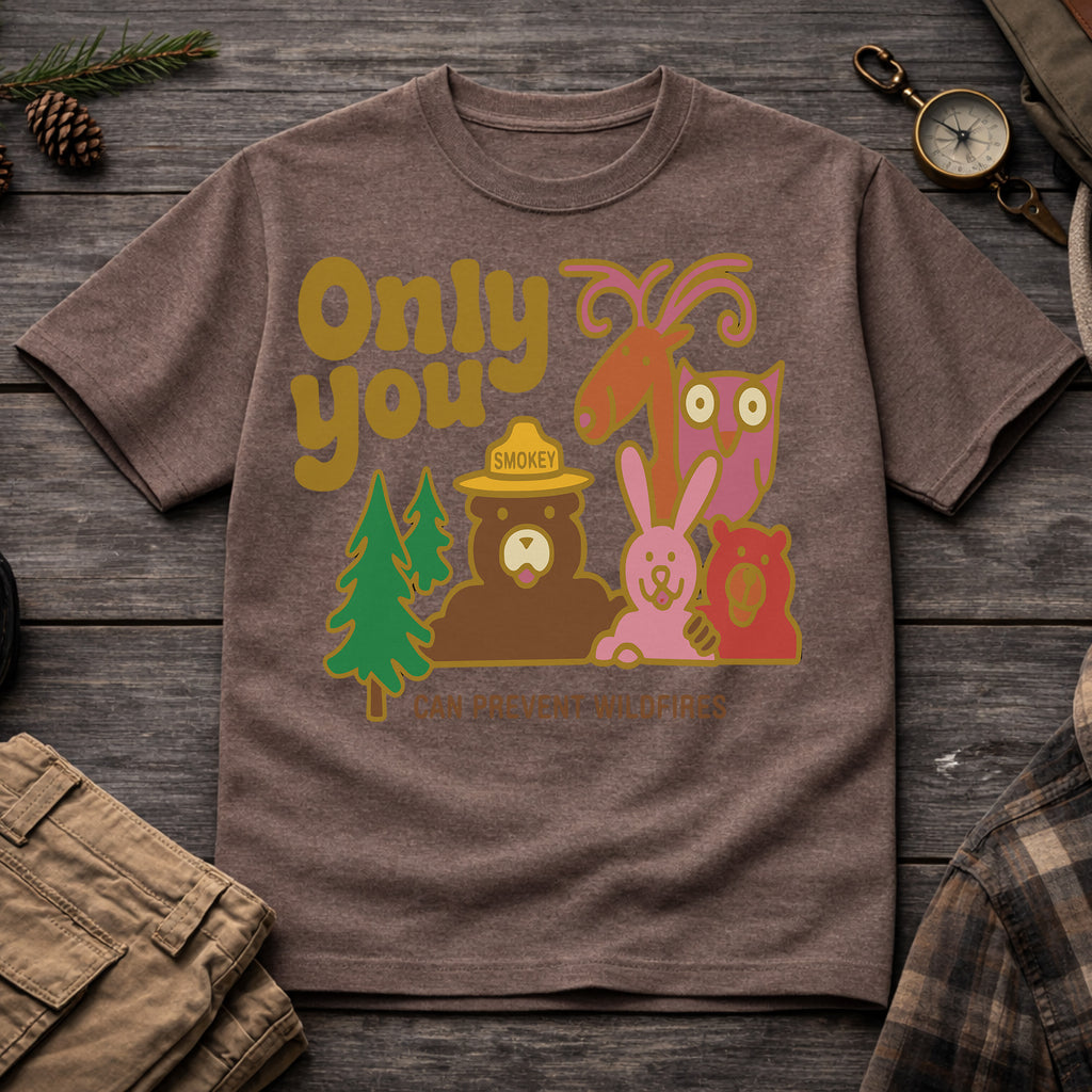 Only You Can Prevent Wildfires T-Shirt