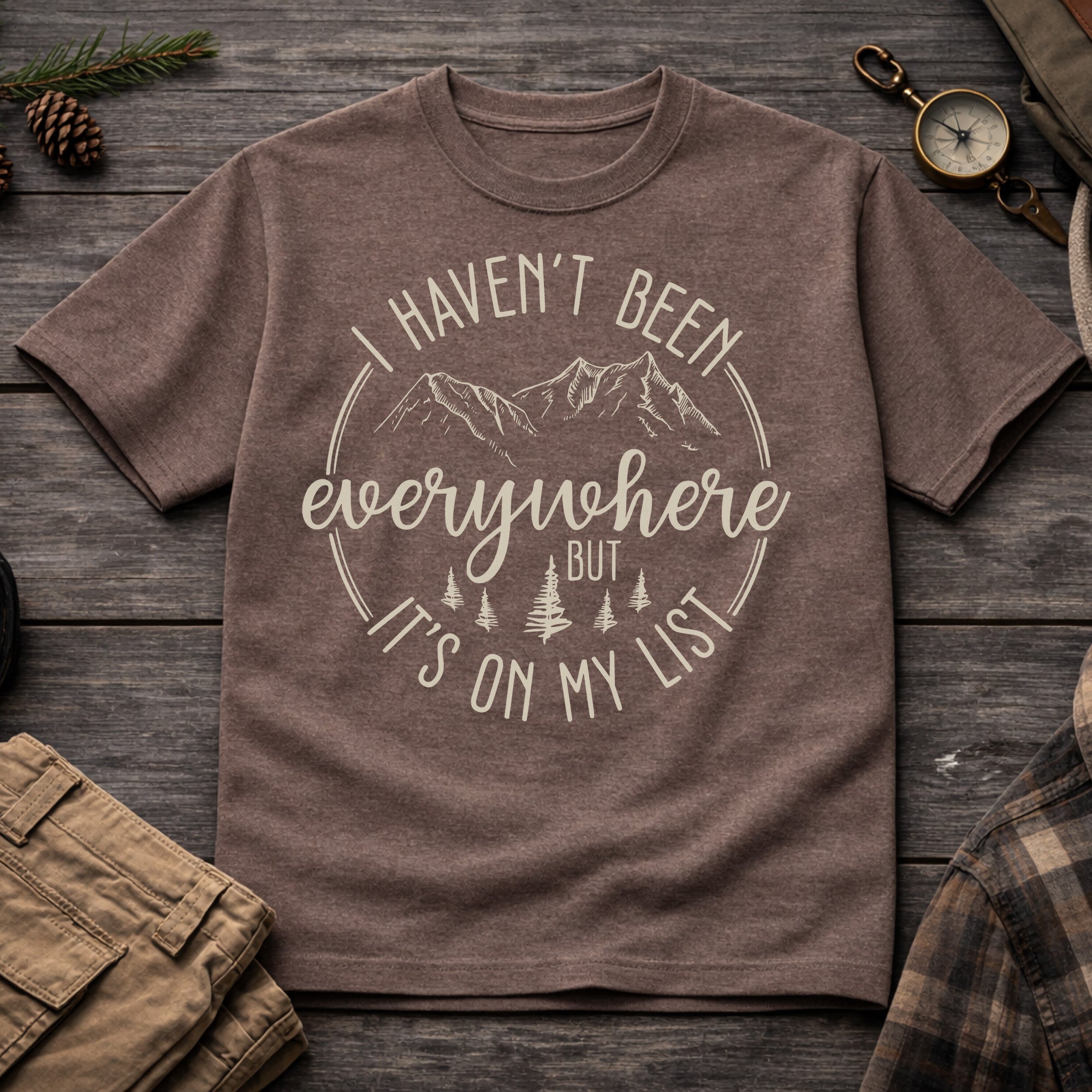 Haven't Been Everywhere But It's on my List T-Shirt