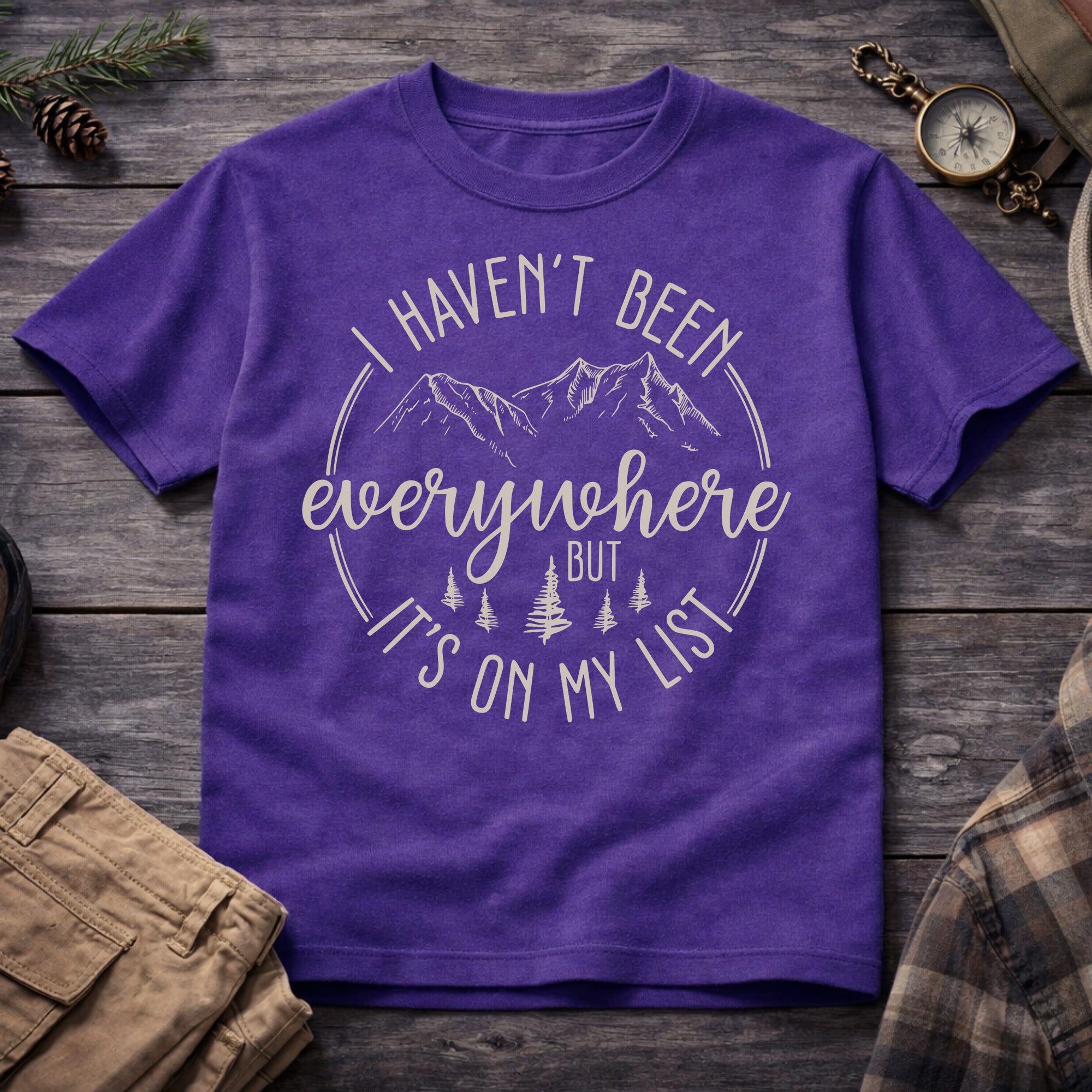 Haven't Been Everywhere But It's on my List T-Shirt