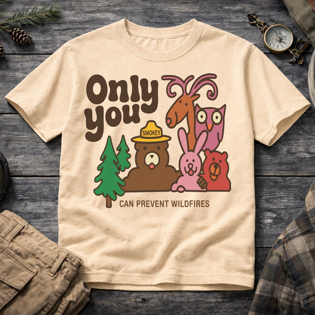 Only You Can Prevent Wildfires T-Shirt