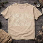Born to Fish, Forced to Work T-Shirt