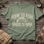Born to Fish, Forced to Work T-Shirt