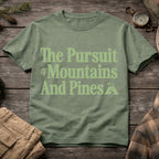 The Pursuit of Mountains and Pines T-Shirt