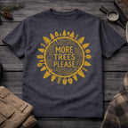 More Trees Please T-Shirt