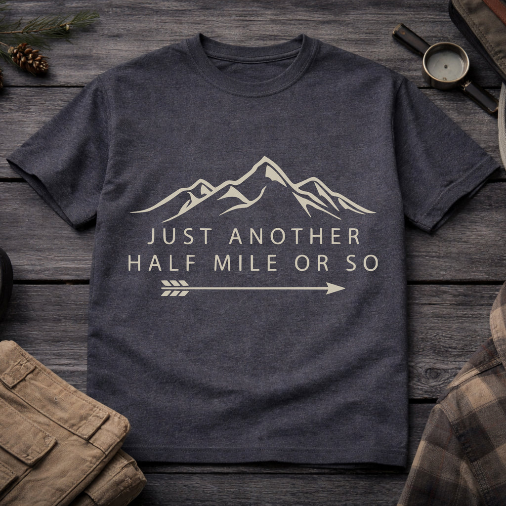 Just Another Half Mile Or So 21 T-Shirt
