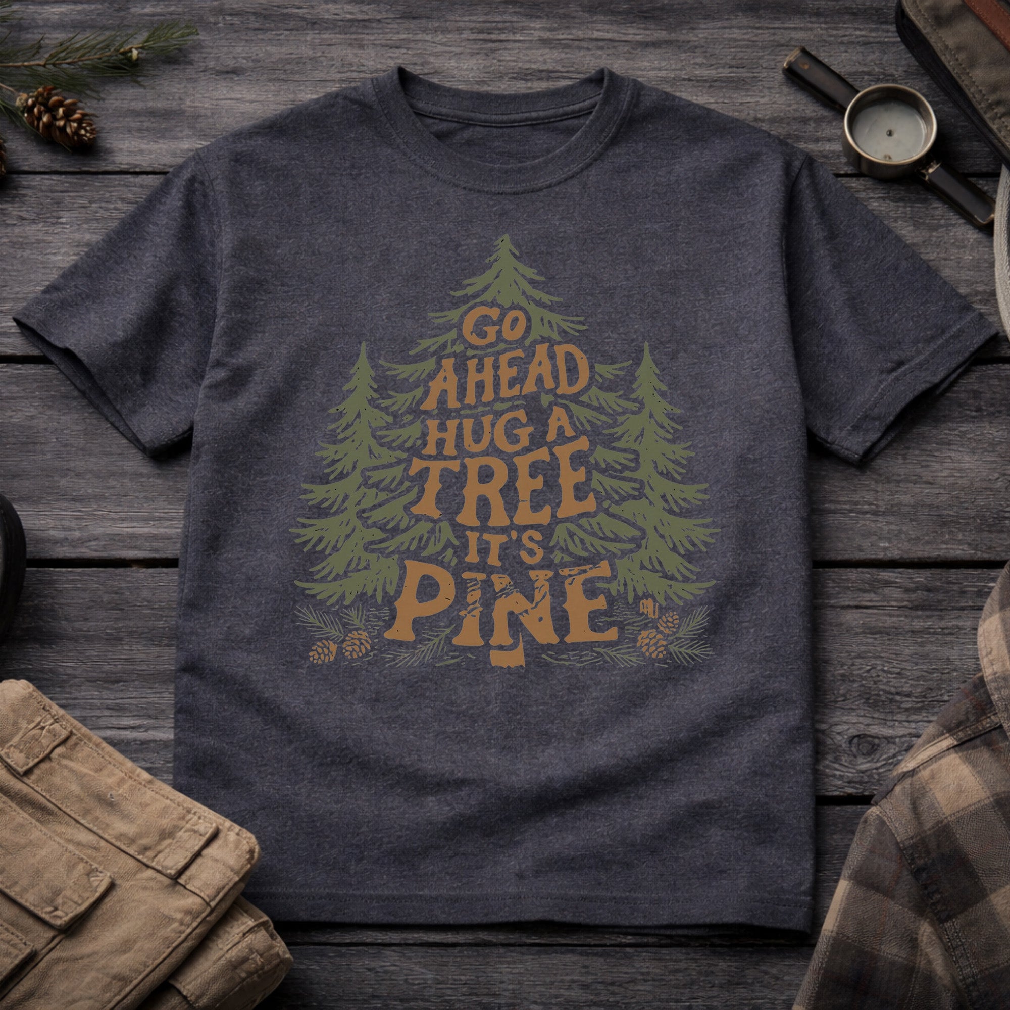 Go Ahead Hug A Tree T-Shirt