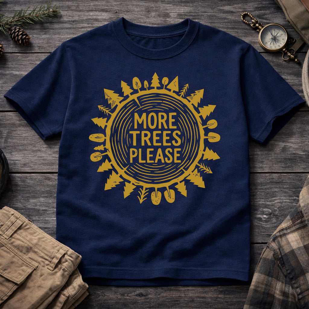 More Trees Please T-Shirt