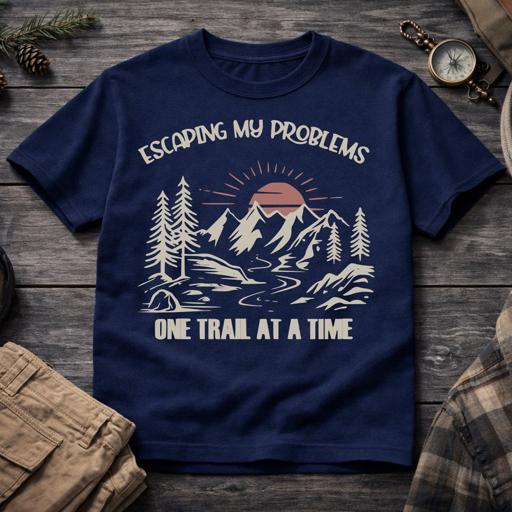 Escaping My Problems One Trail at a Time T-Shirt