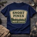 Snort Pines Not Lines T-Shirt