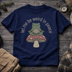 Let Me Be Weird In Peace T-Shirt